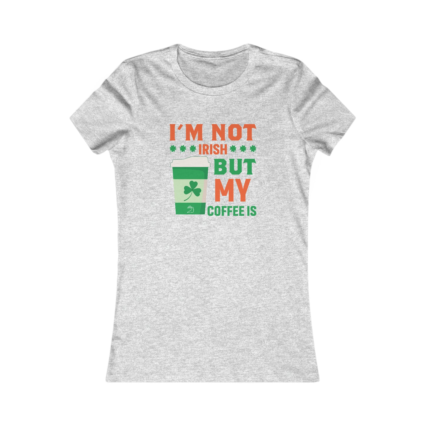 I'm Not Irish But My Coffee Is Women's Tee