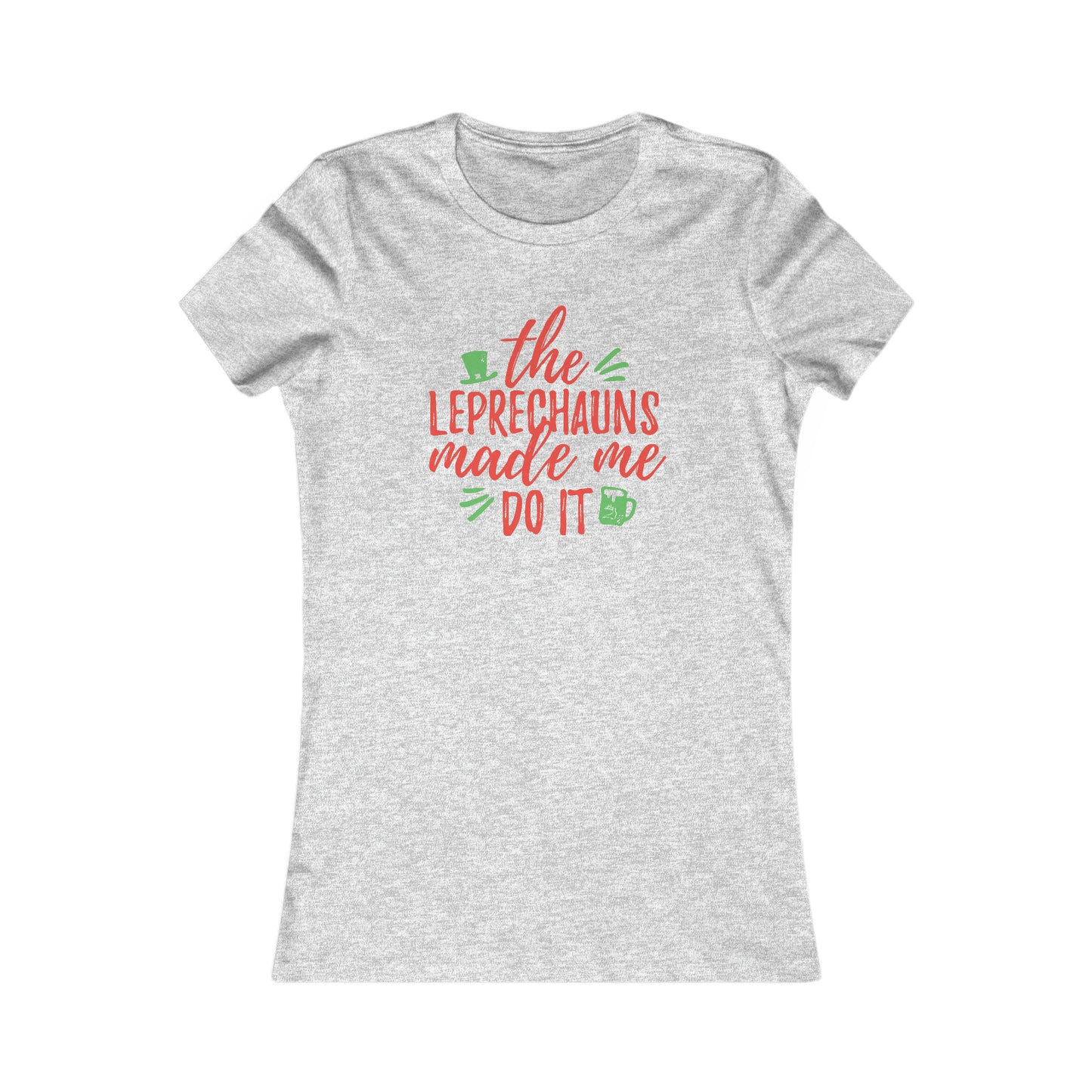 The Leprechaun's Made Me Do It Women's Tee