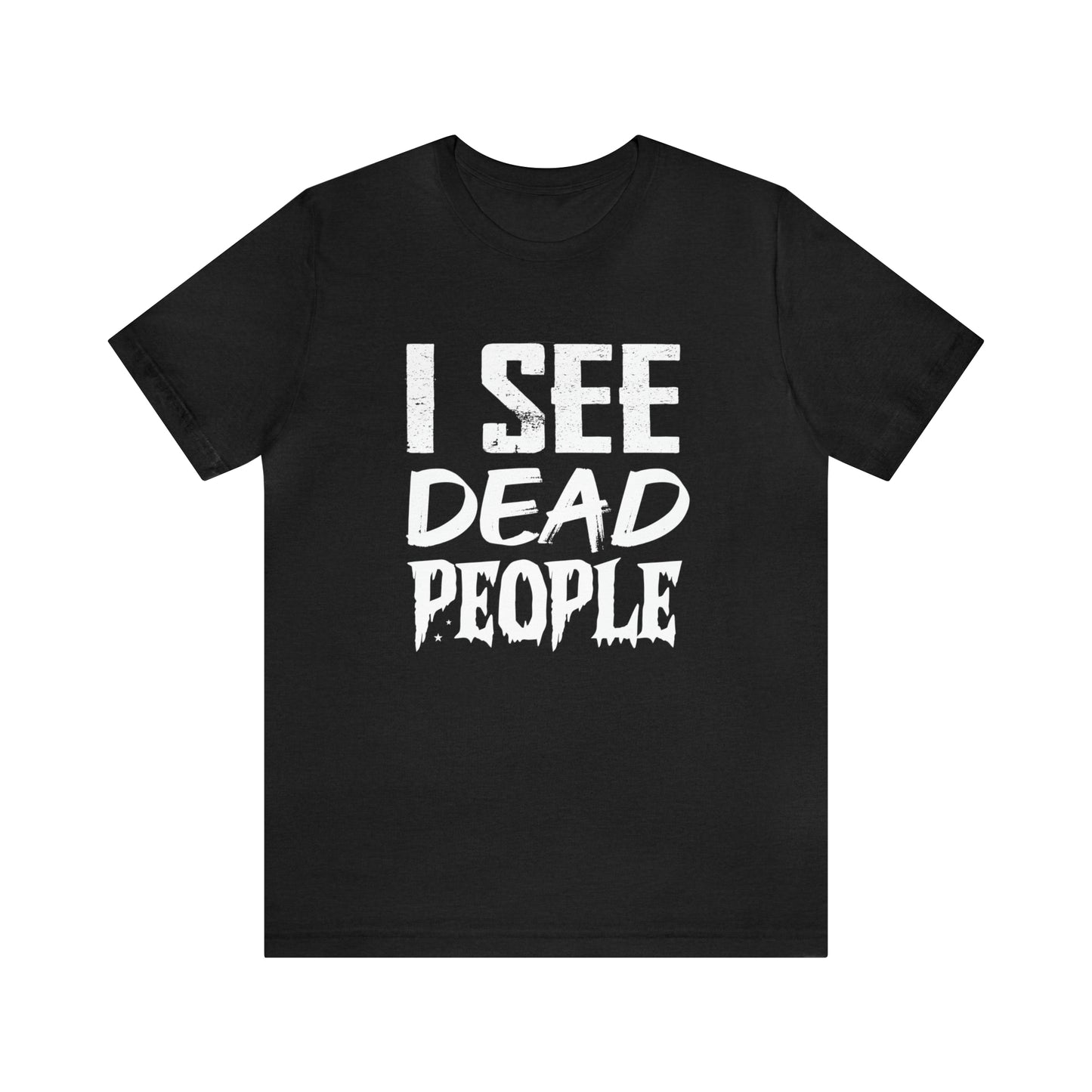 I See Dead People Halloween Tee