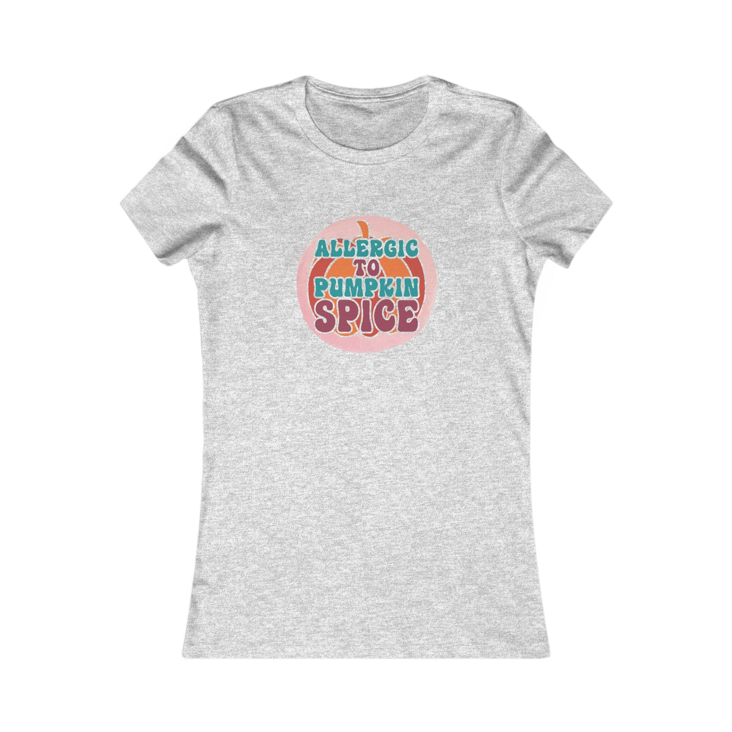 Allergic to Pumpkin Spice Women's Favorite Tee