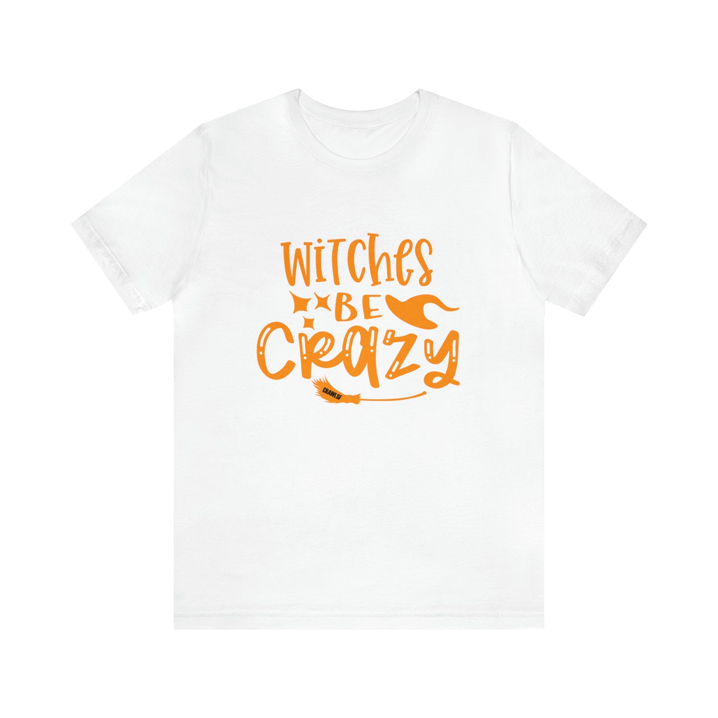Witches Be Crazy Halloween Tee
