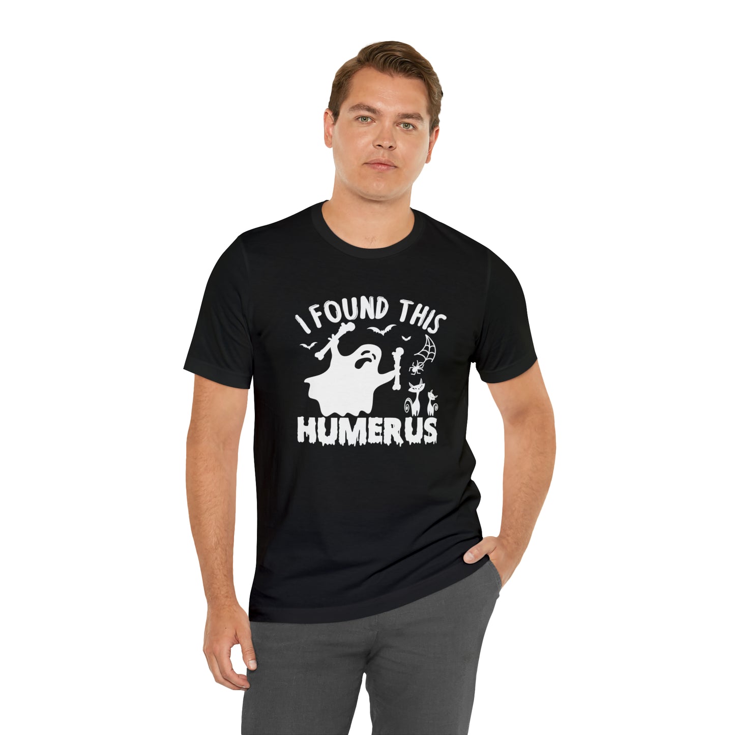 I Found This Humerus Shirt