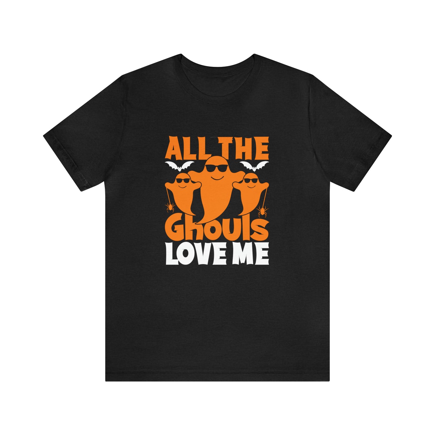 All The Ghouls Love Me Halloween Tee