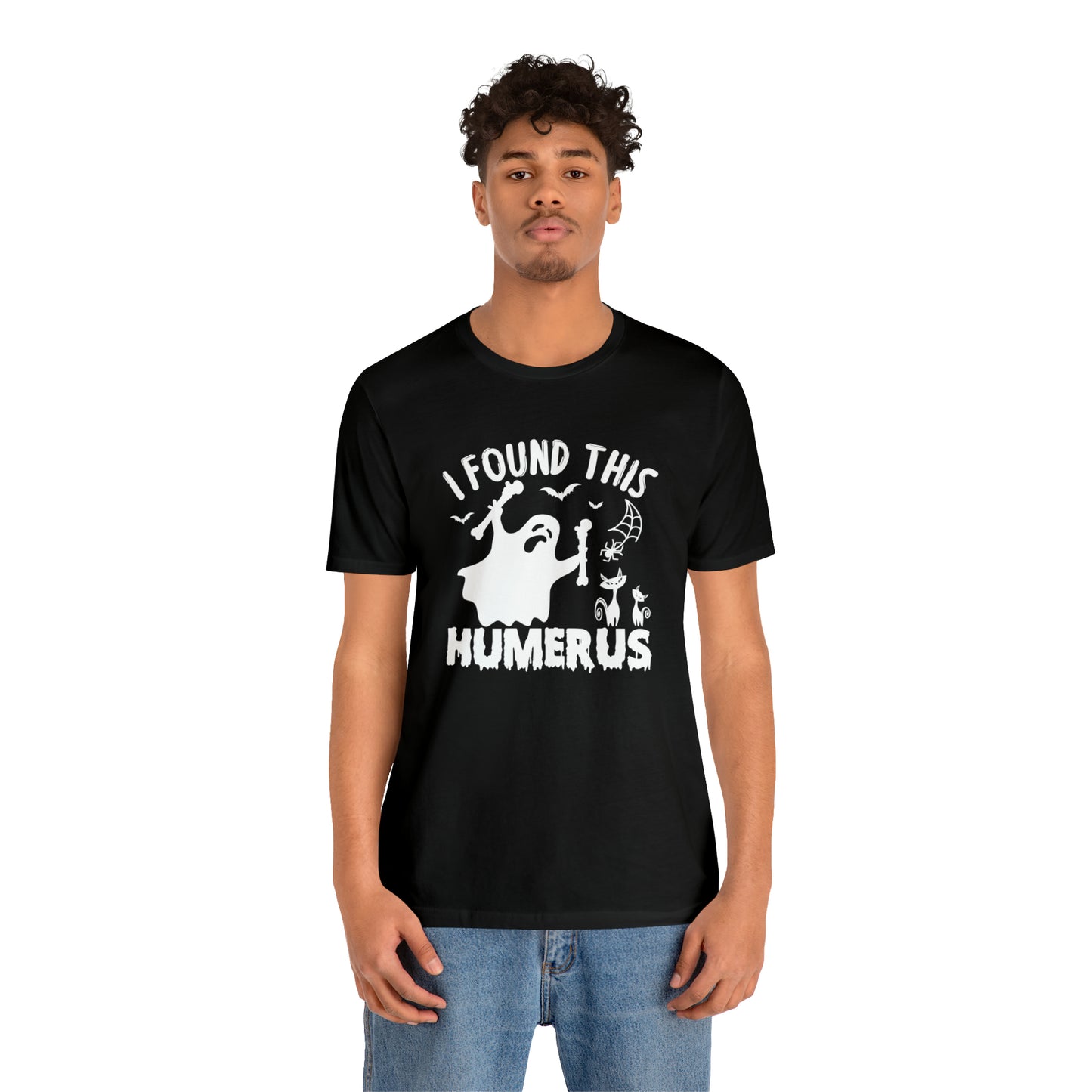 I Found This Humerus Shirt