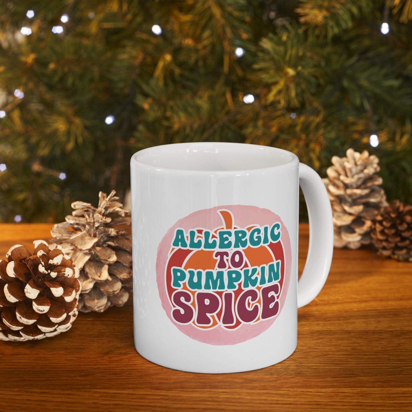 Allergic to Pumpkin Spice Ceramic Mug 11oz