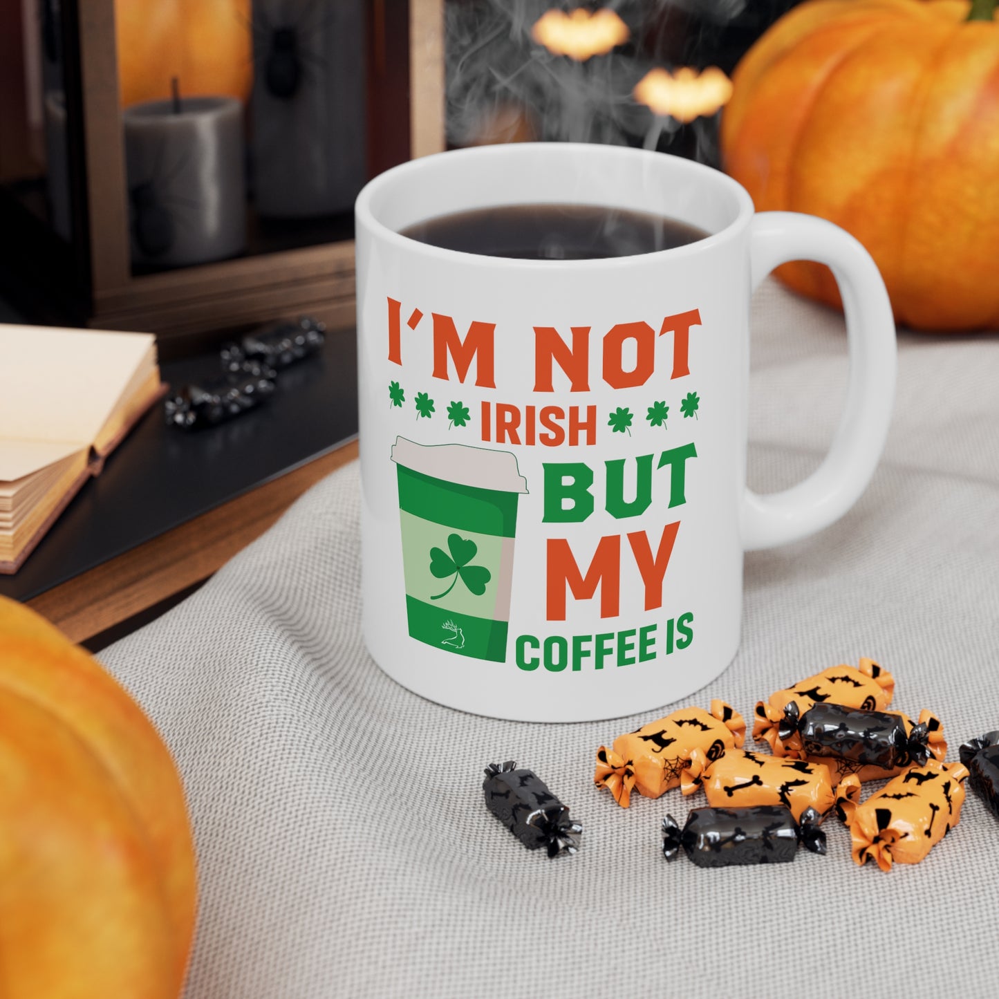 I'm Not Irish But My Coffee Is Ceramic Mug 11oz