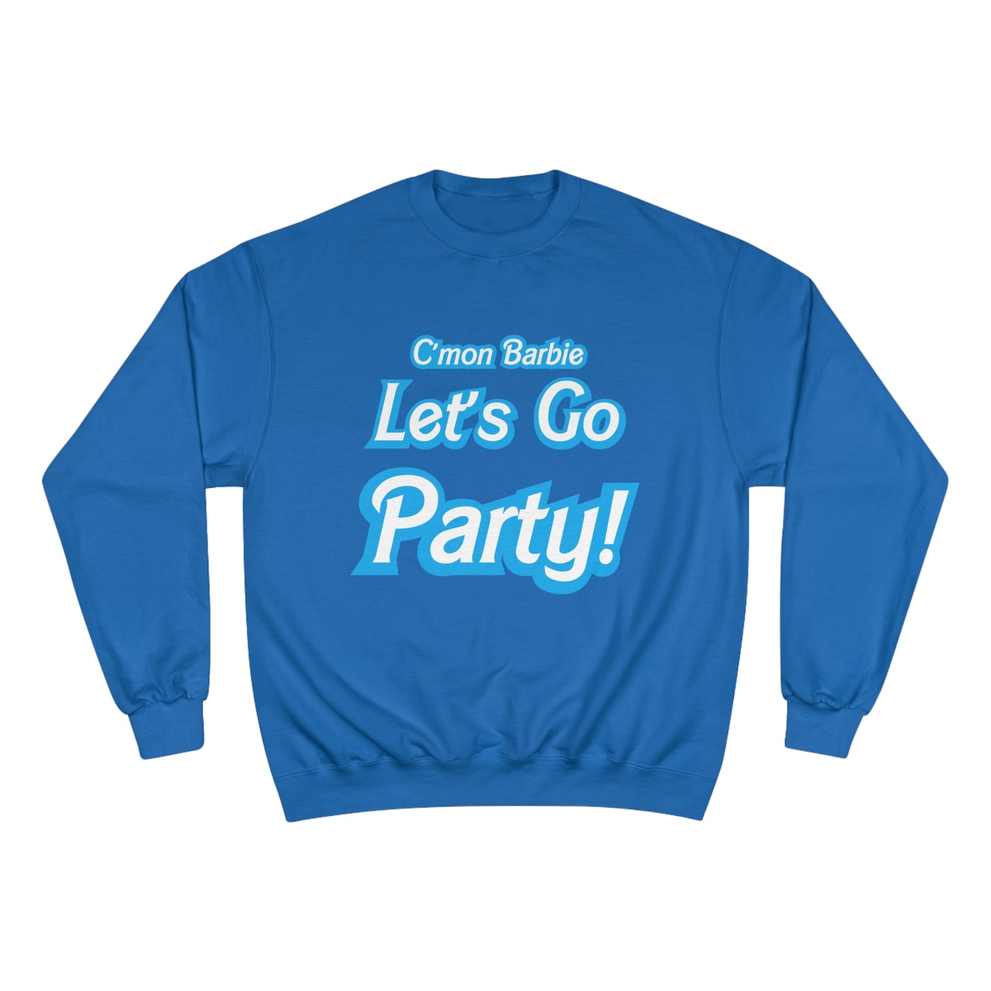 Let's Go Party Champion Sweatshirt