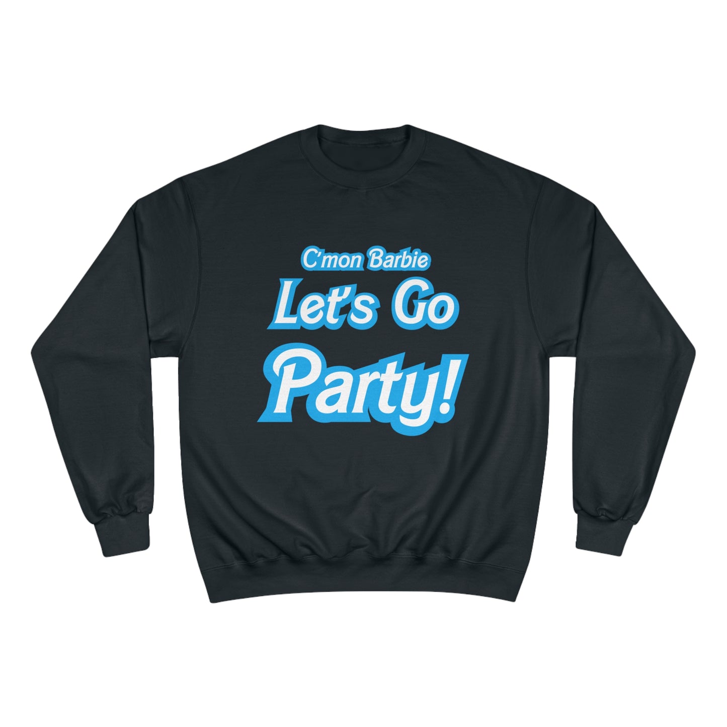 Let's Go Party Champion Sweatshirt