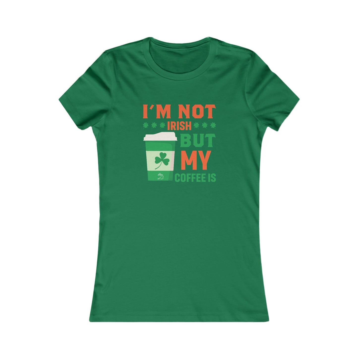 I'm Not Irish But My Coffee Is Women's Tee