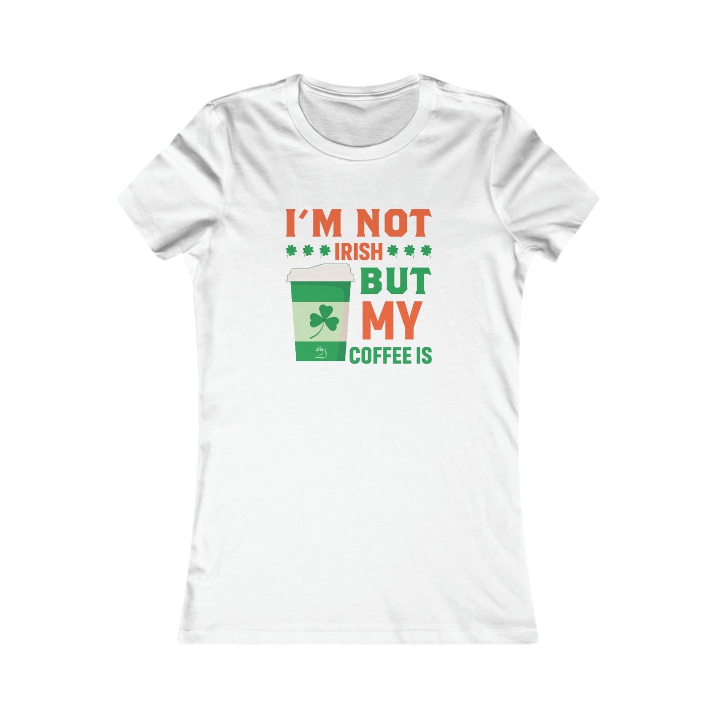 I'm Not Irish But My Coffee Is Women's Tee