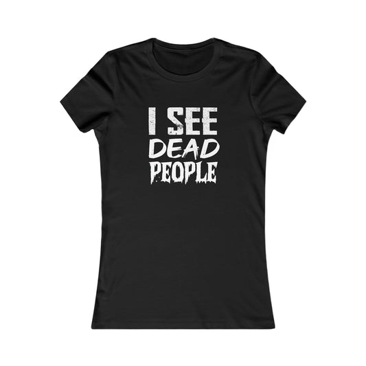 I See Dead People Women's Halloween Tee