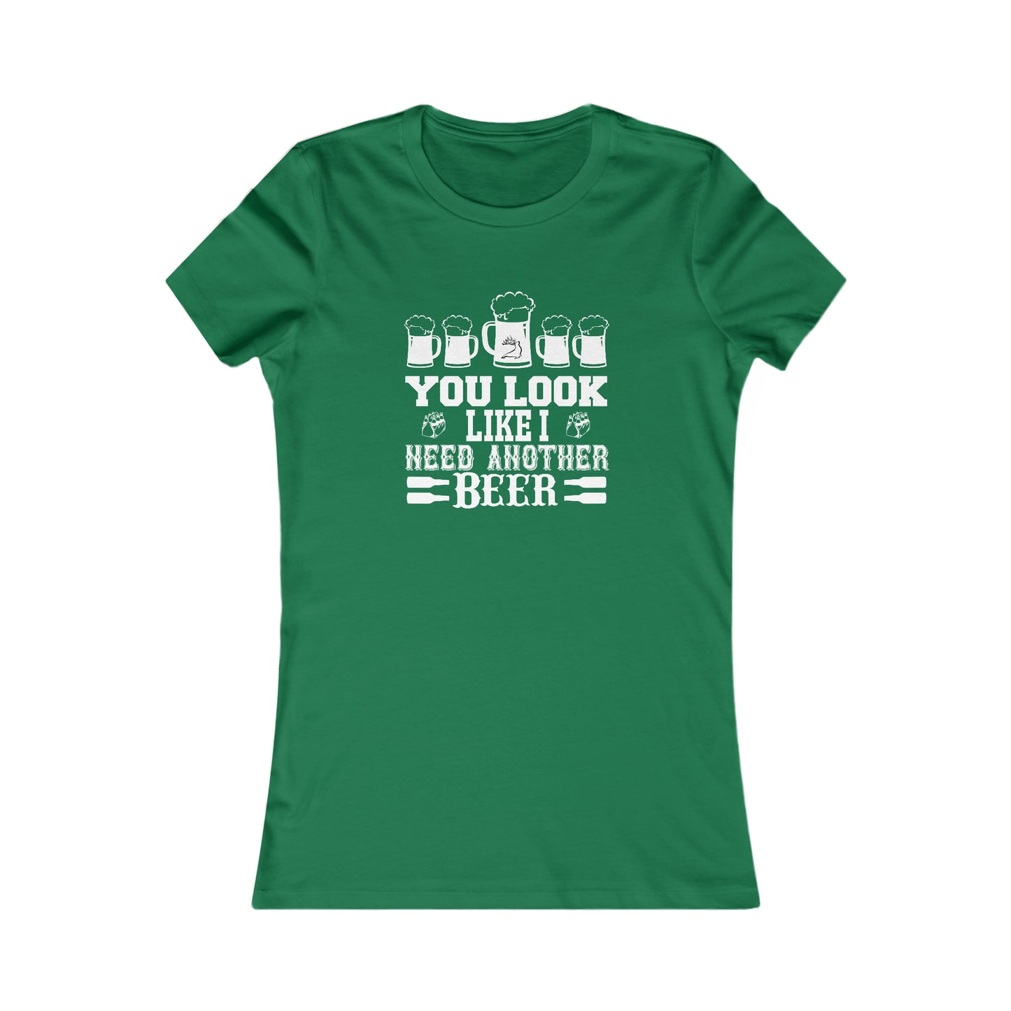 You Look Like I Need a Beer Women's Tee